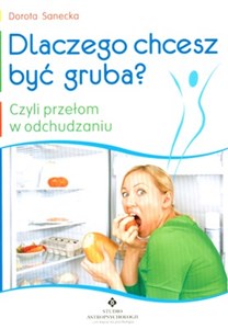 Obrazek Dlaczego chcesz być gruba?