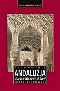 Obrazek Andaluzja. Kraina królów i sułtanów. Przewodnik wyd. 2023