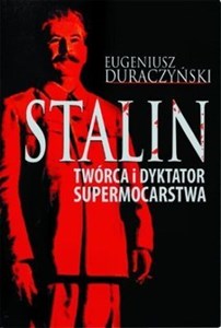 Picture of Stalin Twórca i dyktator supermocarstwa
