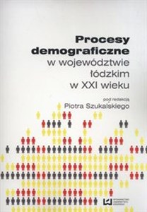 Obrazek Procesy demograficzne w województwie łódzkim w XXI wieku