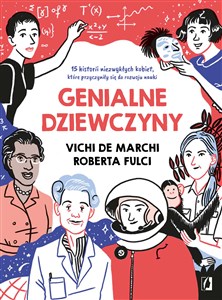 Picture of Genialne dziewczyny 15 historii niezwykłych kobiet, które przyczyniły się do rozwoju nauki