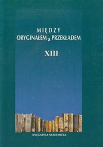 Picture of Między oryginałem a przekładem XIII Poczucie humoru a przekład
