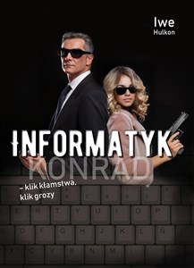 Picture of Informatyk - klik kłamstwa, klik grozy. Część II - Konrad