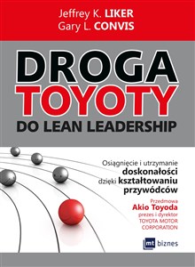 Picture of Droga Toyoty do Lean Leadership Osiągniecie i utrzymanie doskonałości dzięki kształtowaniu przywódców