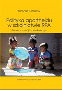 Picture of Polityka apartheidu w szkolnictwie RPA Geneza, rozwój i konsekwencje