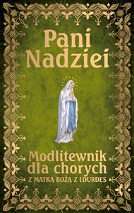 Picture of Pani Nadziei Modlitewnik dla chorych z Matką Bożą z Lourdes