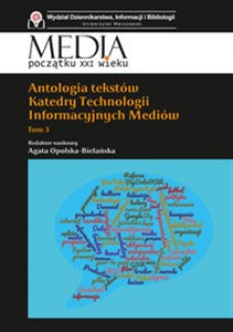 Picture of Antologia tekstów Katedry Technologii Informacyjnych Mediów. Tom 3