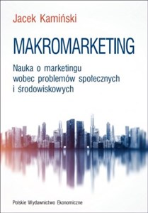 Obrazek Makromarketing Nauka o marketingu wobec problemów społecznych i środowiskowych