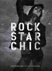 Obrazek Rock Star Chic The Dark Side of High Fashion