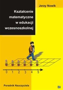 Picture of Kształcenie matematyczne w edukacji wczesnoszkolnej
