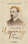 Pokaż szczegóły dla Henryk Wspaniały i jego wiek Henryk Wsp... - Adam Podlewski -  foreign books in polish
