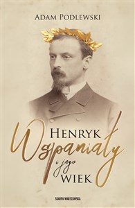 Obrazek Henryk Wspaniały i jego wiek