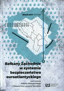 Obrazek Bałkany Zachodnie w systemie bezpieczeństwa euroatlantyckiego