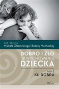 Książka : Dobro i zł... - Bożena Muchacka, Michał Głażewski
