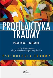 Picture of Profilaktyka traumy. Praktyka i badania