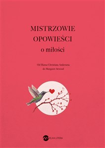 Picture of Mistrzowie opowieści O miłości Od Hansa Christiana Andersena do Margaret Atwood