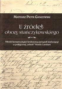 Obrazek U źródeł obozu stańczykowskiego