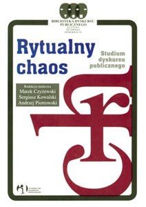 Obrazek Rytualny chaos Studium dyskursu publicznego