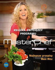 Picture of MasterChef Najlepsze przepisy Basi Ritz Książka zwycięzcy programu