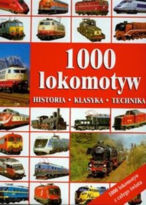 Obrazek 1000 lokomotyw Historia, klasyka, technika