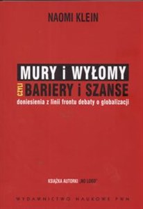 Picture of Mury i wyłomy czyli bariery i sznase doniesienia z lini frontu debaty o globalizacji