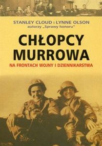 Picture of Chłopcy Murrowa Na frontach wojny i dziennikarstwa