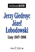Książka : Listy 1947... - Jerzy Giedroyc, Józef Łobodowski
