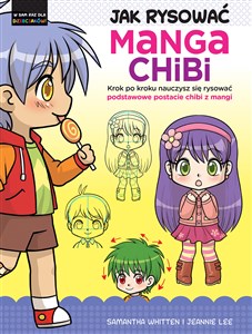 Obrazek Jak rysować Manga Chibi Krok po kroku nauczysz się rysować podstawowe postacie chibi z mangi