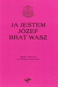 Obrazek Ja jestem Józef brat wasz Księga pamiątkowa