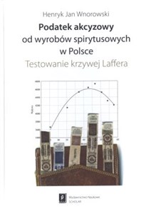 Picture of Podatek akcyzowy od wyrobów spirytusowych w Polsce Testowanie krzywej Laffera