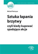 Sztuka łap... - Michał Pietrzyca, Bartosz Stawiarski -  books from Poland