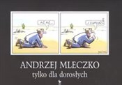 Tylko dla ... - Andrzej Mleczko -  foreign books in polish 