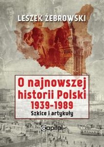Picture of O najnowszej historii Polski 1939-1989 Szkice i artykuły