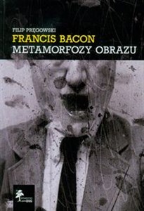 Picture of Francis Bacon Metamorfozy obrazu