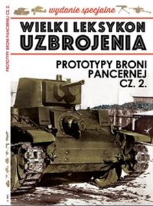 Picture of Wielki Leksykon Uzbrojenia Wydanie Specjalne 02/2021 Prototypy broni pancernej Część 2