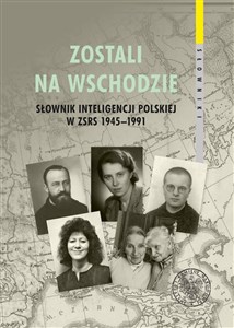 Picture of Zostali na Wschodzie Słownik inteligencji polskiej w ZSRS 1945–1991, t. 2