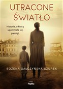 Utracone ś... - Bożena Gałczyńska-Szurek -  Książka z wysyłką do UK