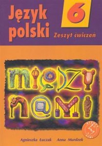 Picture of Między nami 6 Język polski Zeszyt ćwiczeń Szkoła podstawowa