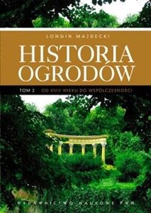 Picture of Historia ogrodów Tom 2 od XVIII wieku do współczesności