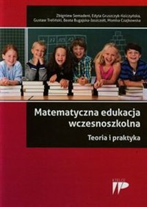 Picture of Matematyczna edukacja wczesnoszkolna Teoria i praktyka