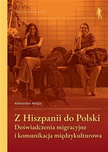 Obrazek Z Hiszpanii do Polski. Doświadczenia migracyjne i komunikacja międzykulturowa