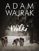 Wilki - Adam Wajrak -  books in polish 