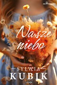 Nasze nieb... - Sylwia Kubik -  Książka z wysyłką do UK