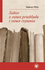 Picture of Szkice o sztuce przekładu i sztuce czytania