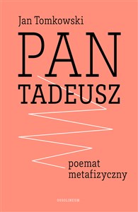 Obrazek Pan Tadeusz - poemat metafizyczny