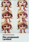 polish book : Płeć przyj... - Agnieszka Kościańska