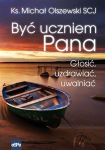 Obrazek Być uczniem Pana Głosić, uzdrawiać, uwalniać