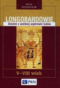 Picture of Longobardowie Ostatni z wielkiej wędrówki ludów V-VIII wiek