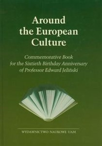 Obrazek Around the Europen Cultura Commemorative book for the Sixtieth Birthday Anniversary of Professor Edward Jeliński
