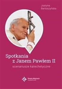 Picture of Spotkania ze św. Janem Pawłem II. Scenariusze...